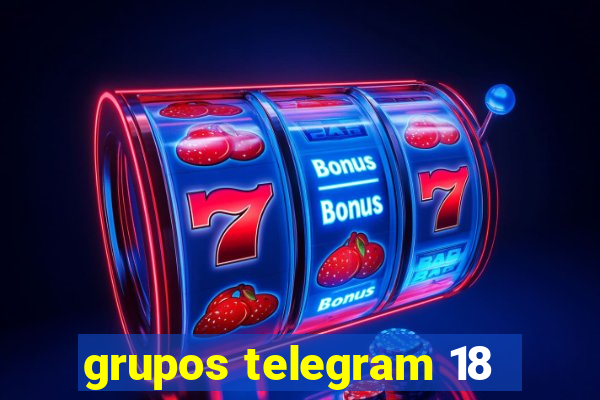 grupos telegram 18