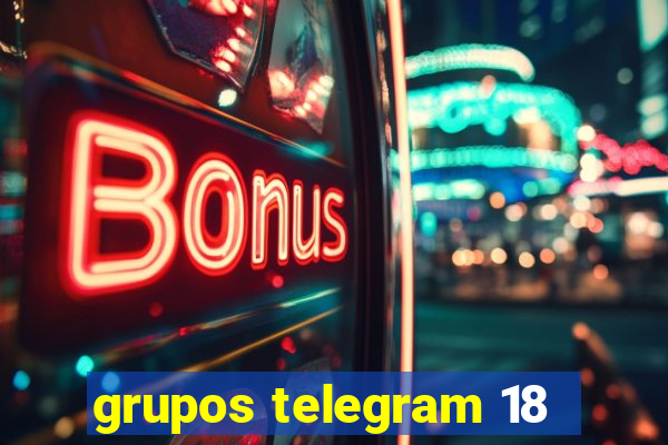 grupos telegram 18