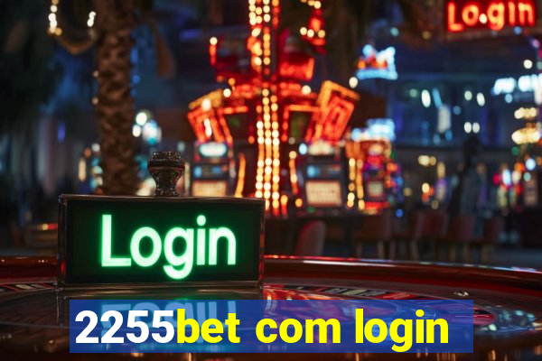 2255bet com login