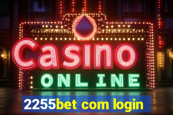 2255bet com login