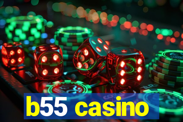 b55 casino