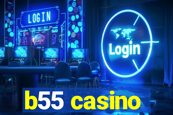 b55 casino