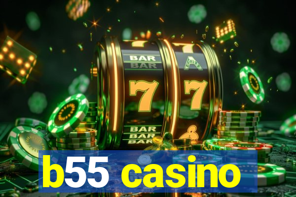 b55 casino