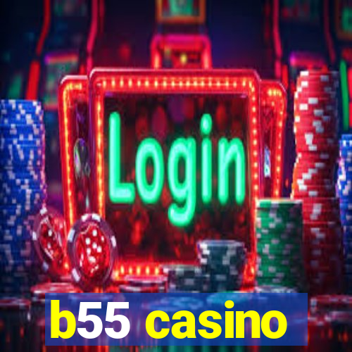 b55 casino