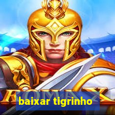 baixar tigrinho