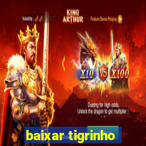 baixar tigrinho