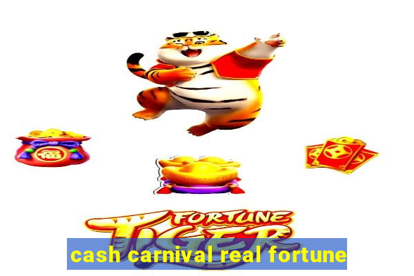 cash carnival real fortune