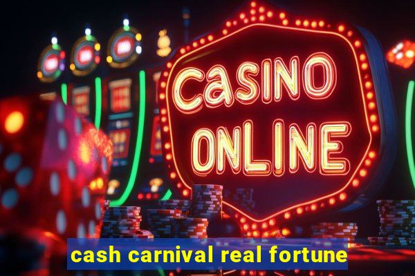 cash carnival real fortune