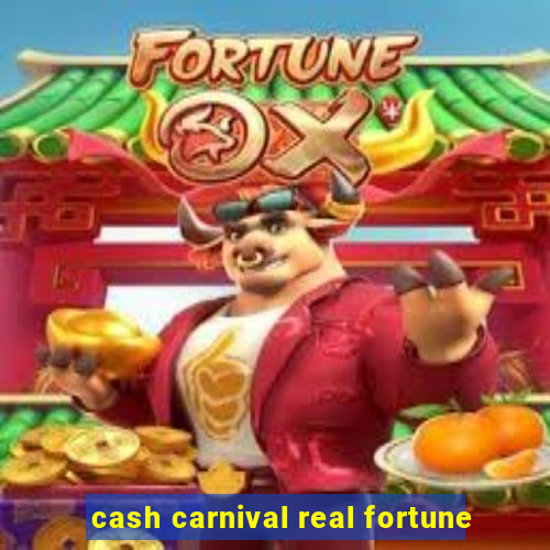 cash carnival real fortune