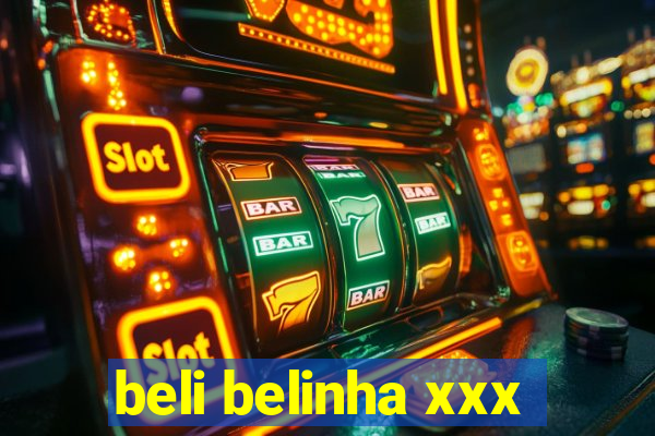 beli belinha xxx