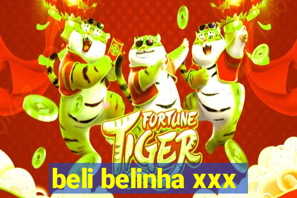 beli belinha xxx