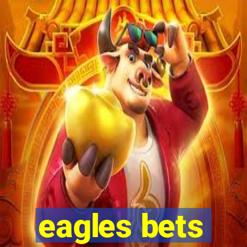 eagles bets