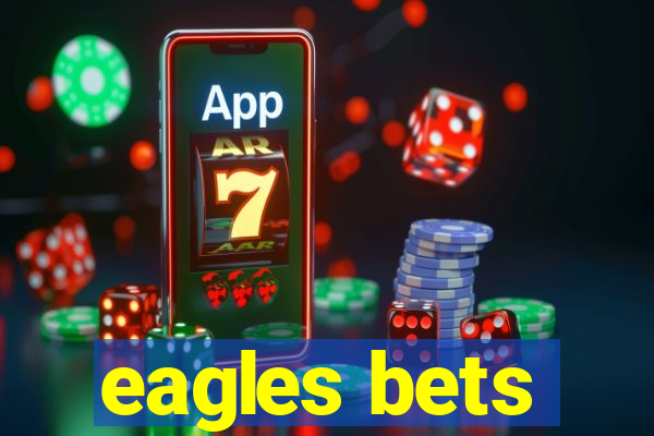 eagles bets