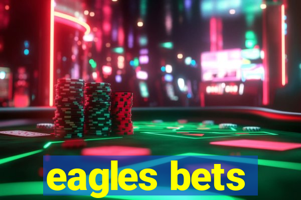 eagles bets