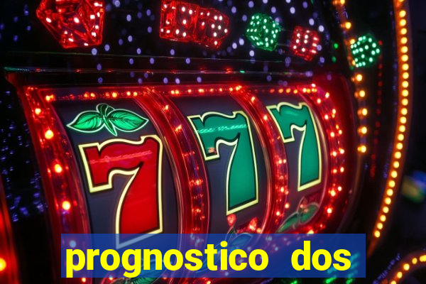 prognostico dos jogos de hoje