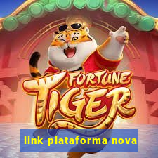 link plataforma nova