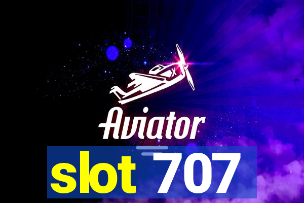 slot 707