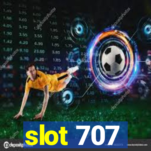 slot 707