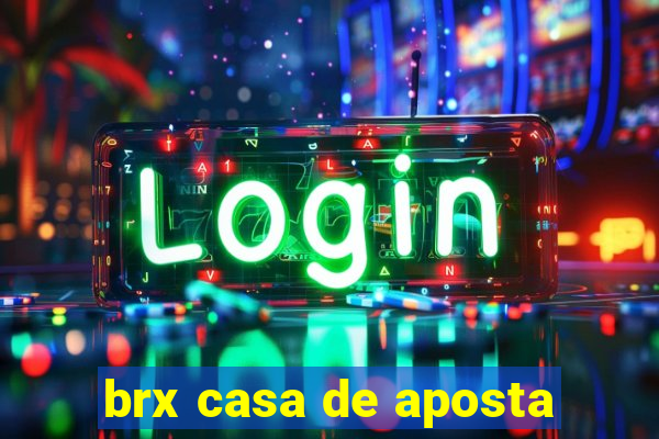 brx casa de aposta