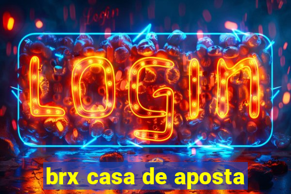 brx casa de aposta