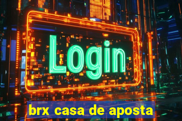 brx casa de aposta