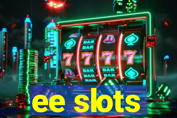 ee slots