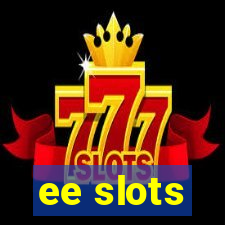 ee slots