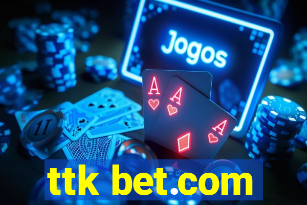 ttk bet.com