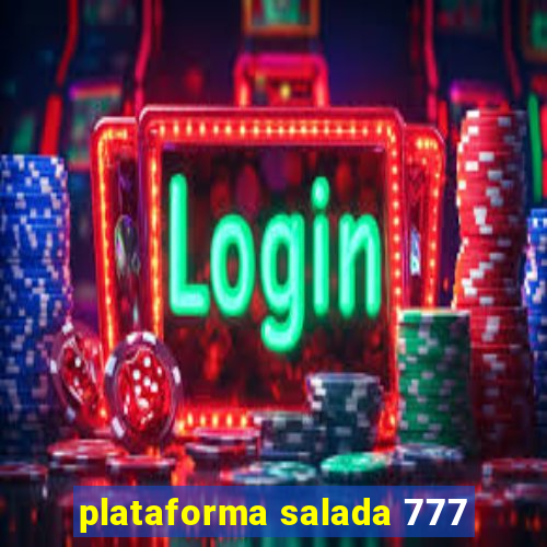 plataforma salada 777