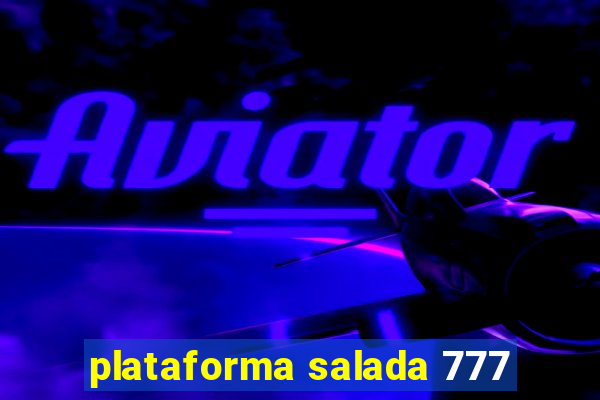 plataforma salada 777