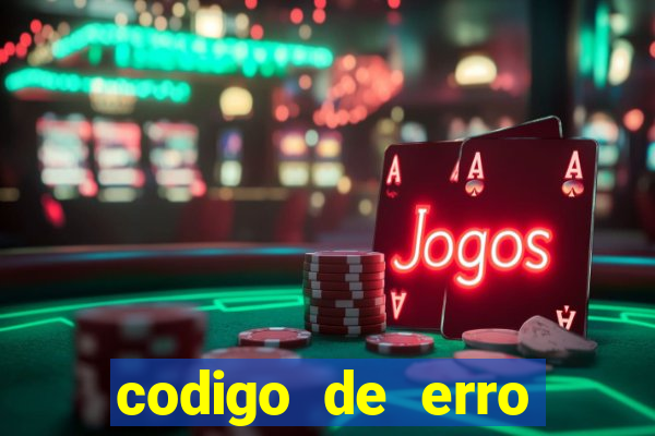 codigo de erro s105 bet365