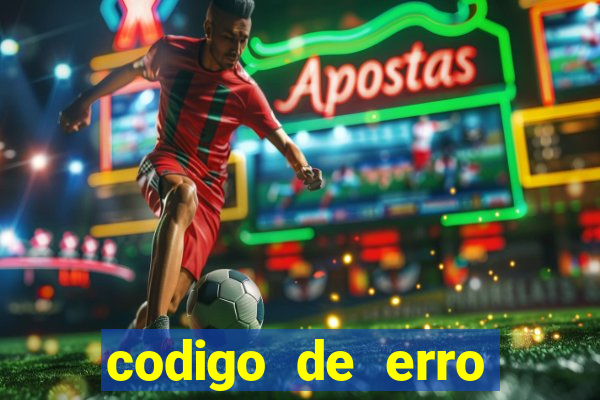 codigo de erro s105 bet365