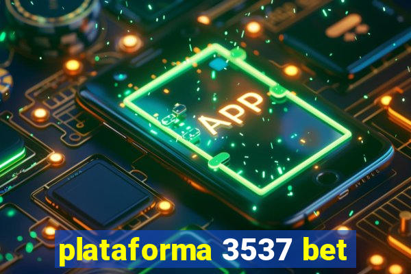 plataforma 3537 bet