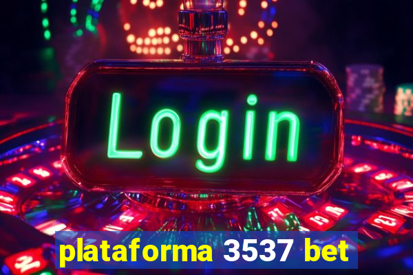 plataforma 3537 bet