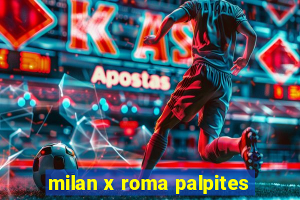 milan x roma palpites