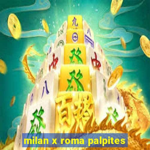 milan x roma palpites