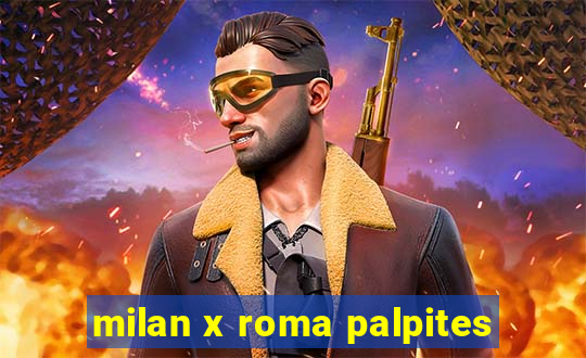 milan x roma palpites