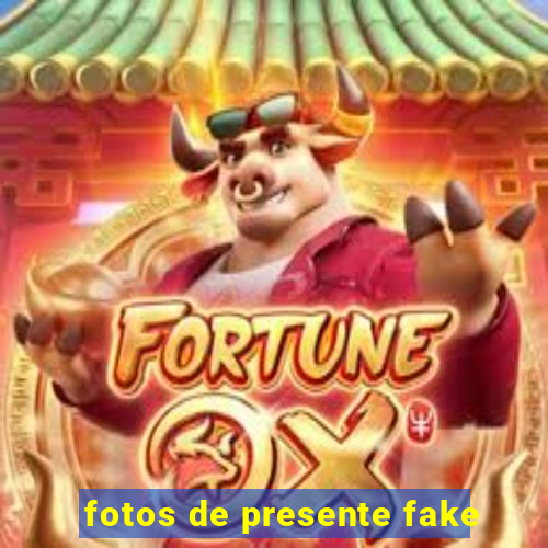 fotos de presente fake