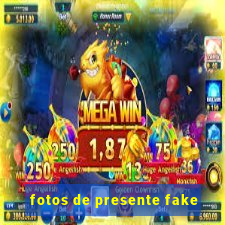 fotos de presente fake