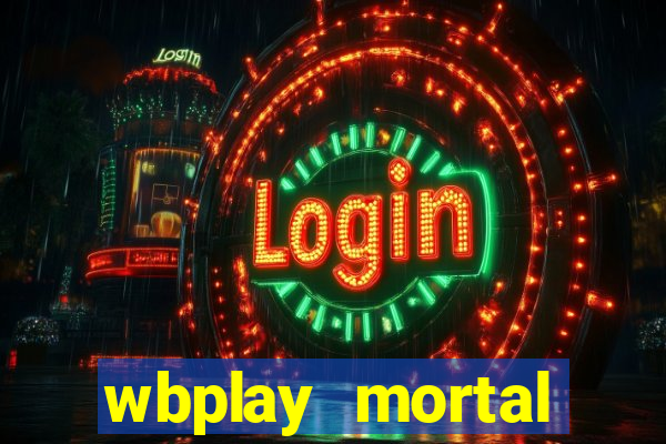 wbplay mortal kombat mobile