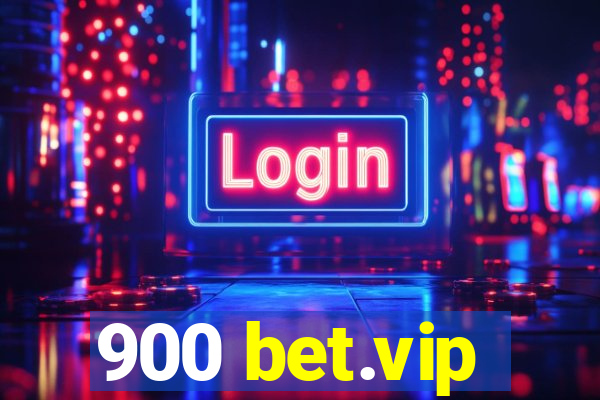 900 bet.vip