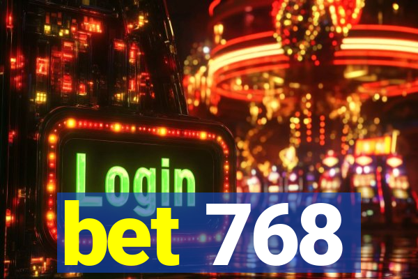 bet 768