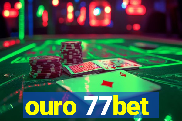 ouro 77bet