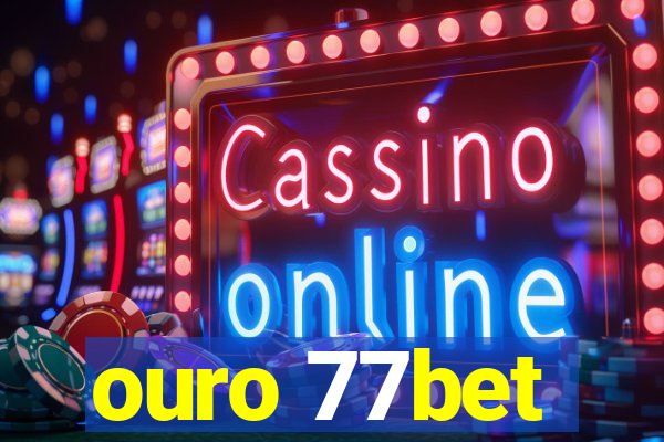 ouro 77bet