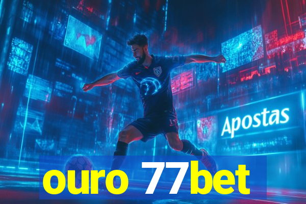 ouro 77bet