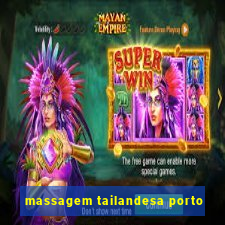 massagem tailandesa porto