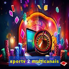 sportv 2 multicanais