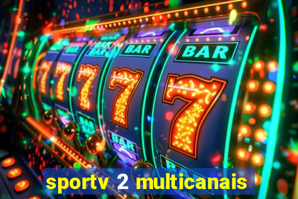 sportv 2 multicanais