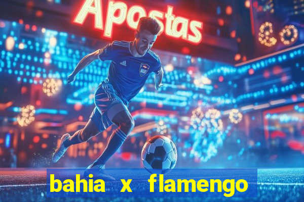 bahia x flamengo ao vivo hd