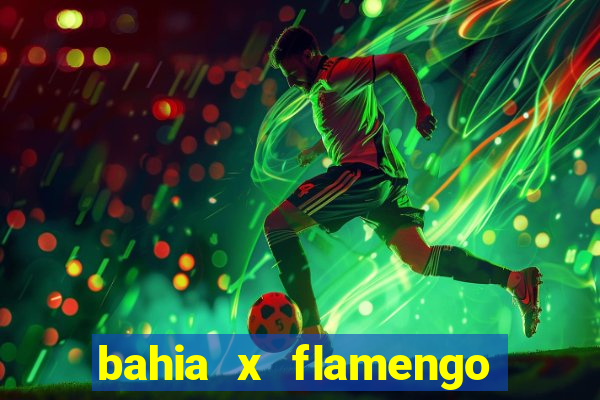 bahia x flamengo ao vivo hd